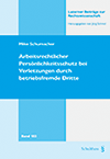 Arbeitsrechtlicher Persönlichkeitsschutz bei Verletzungen durch betriebsfremde Dritte